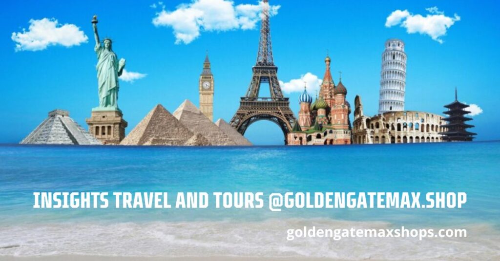 Insights Travel and Tours @goldengatemax.shop