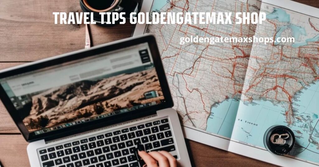 Travel Tips Goldengatemax Shop